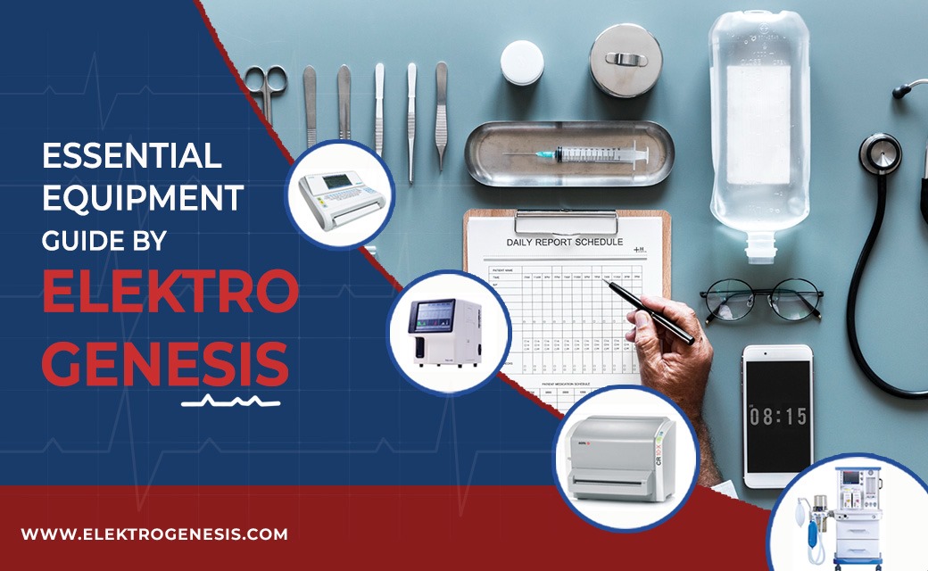 Essential Medical Equipment Every Hospital Needs:Guide by Elektro Genesis
